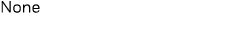 None