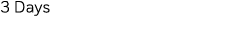 3 Days