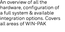 An overview of all the hardware, configuration of a full system & available integration options  Covers all areas of    