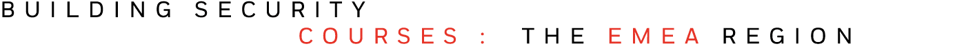 BUILDING SECURITY    COURSES : THE EMEA REGION 