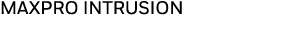 MAXPRO INTRUSION