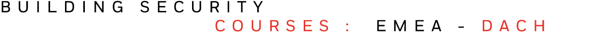 BUILDING SECURITY    COURSES : EMEA - DACH