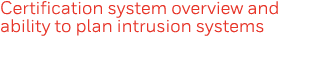Certification system overview and ability to plan intrusion systems
