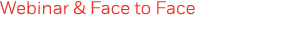 Webinar & Face to Face 
