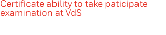 Certificate ability to take paticipate examination at VdS