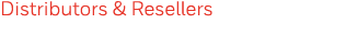 Distributors & Resellers