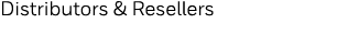 Distributors & Resellers