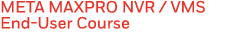 META MAXPRO NVR   VMS End-User Course