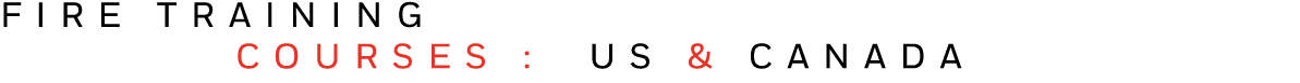FIRE TRAINING   COURSES : US & CANADA