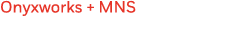Onyxworks + MNS