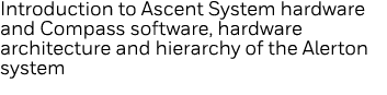 Introduction to Ascent System hardware and Compass software, hardware architecture and hierarchy of the Alerton system