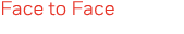 Face to Face  