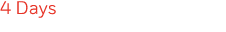 4 Days