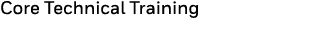 Core Technical Training  