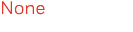 None