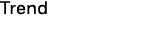 Trend