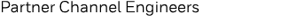 Partner Channel Engineers