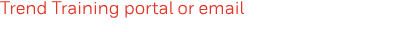 Trend Training portal or email
