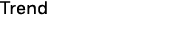 Trend
