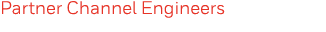 Partner Channel Engineers