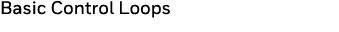 Basic Control Loops