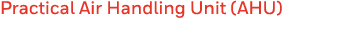 Practical Air Handling Unit (AHU) 