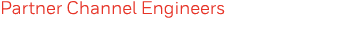 Partner Channel Engineers