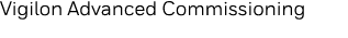Vigilon Advanced Commissioning
