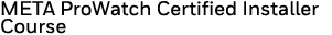 META ProWatch Certified Installer Course