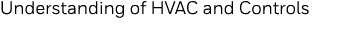 Understanding of HVAC and Controls 