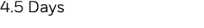 4 5 Days