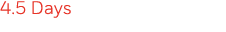 4 5 Days