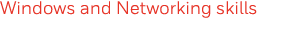 Windows and Networking skills 