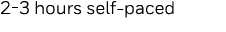 2-3 hours self-paced