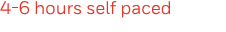 4-6 hours self paced