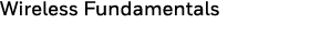 Wireless Fundamentals 