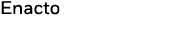 Enacto