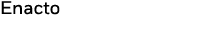 Enacto