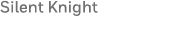 Silent Knight