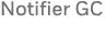 Notifier GC