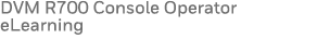 DVM R700 Console Operator eLearning 