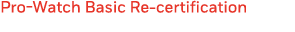 Pro-Watch Basic Re-certification