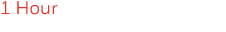 1 Hour