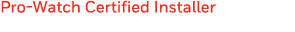 Pro-Watch Certified Installer