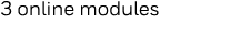 3 online modules