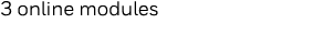 3 online modules