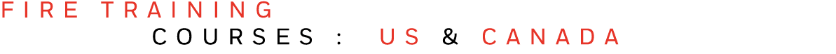 FIRE TRAINING   COURSES : US & CANADA