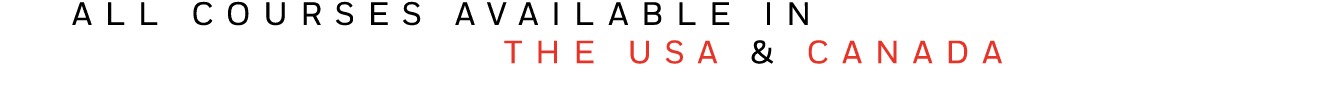  ALL COURSES AVAILABLE IN    THE USA & CANADA  