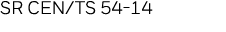 SR CEN TS 54-14