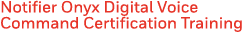 Notifier Onyx Digital Voice Command Certification Training